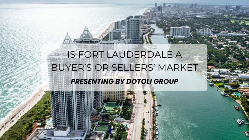 Is Fort Lauderdale a Buyers or Sellers Market