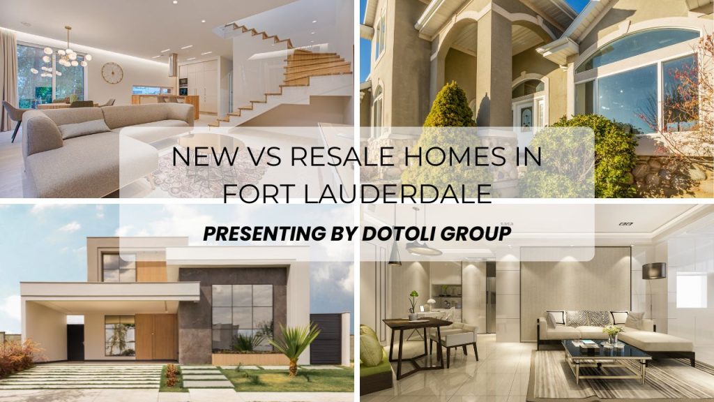 New VS Resale Homes in Fort Lauderdale