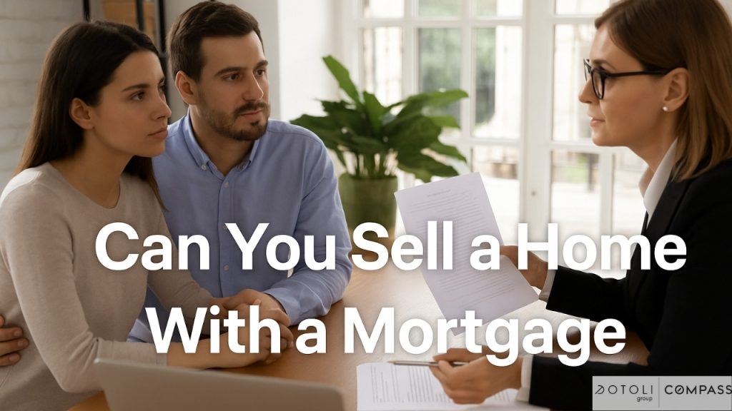 Can You Sell a Home With a Mortgage