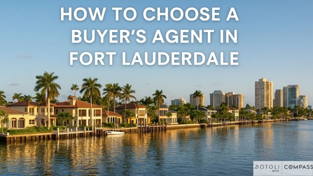 How to Choose a Buyer's Agent in Fort Lauderdale