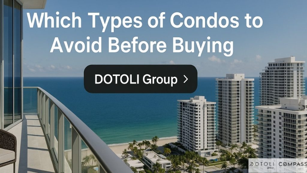 Which Types of Condos to Avoid Before Buying