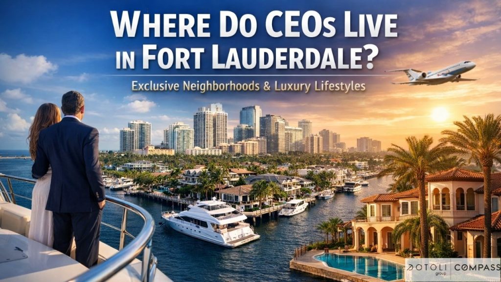 Where Do CEOs Live in Fort Lauderdale's Best Areas